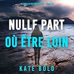 Télécharger le livre :  Nulle part où être loin (Un thriller de Harley Cole — tome 16)