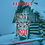 Télécharger le livre :  Mort pour moi (Un thriller du FBI de Kelsey Hawk — Tome 3)
