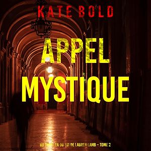 Téléchargez le livre :  Appel Mystique (Un thriller du FBI de Lauren Lamb – Tome 2)