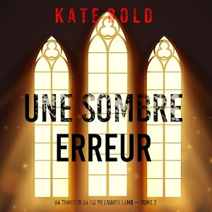 Téléchargez le livre :  Une sombre erreur (Un thriller du FBI de Lauren Lamb — tome 3)