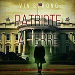 Télécharger le livre :  Patriote à terre (Un thriller d'action de Zack Force — Tome 2)