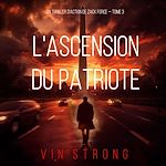 Télécharger le livre :  L'ascension du Patriote (Un thriller d'action de Zack Force — Tome 3)