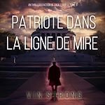 Télécharger le livre :  Patriote dans la ligne de mire (Un thriller d'action de Zack Force — Tome 5)