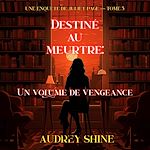 Télécharger le livre :  Destiné au meurtre : Un volume de vengeance (Une enquête de Juliet Page — tome 3)