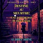 Télécharger le livre :  Destiné au meurtre : Une note de bas de page fatale (Une enquête de Juliet Page — tome 5)