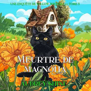 Téléchargez le livre :  Meurtre de magnolia (Une enquête de Willow Wisteria — tome 3)
