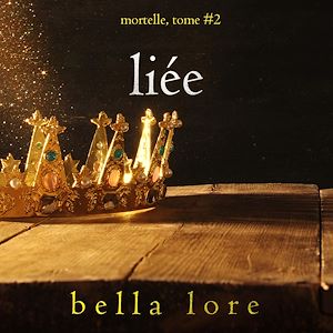 Téléchargez le livre :  Liée (Tome 2)