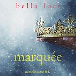 Télécharger le livre :  Marquée (Tome 4)