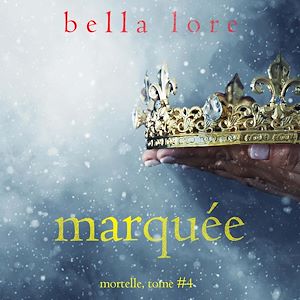 Téléchargez le livre :  Marquée (Tome 4)
