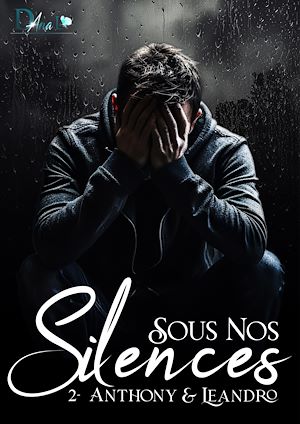 Téléchargez le livre :  Sous nos Silences : 2 - Anthony&Leandro