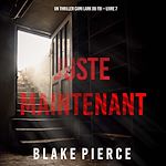 Télécharger le livre :  Juste maintenant (Un thriller Cami Lark du FBI – Livre 7)