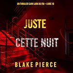 Télécharger le livre :  Juste cette nuit (Un thriller Cami Lark du FBI – Livre 10)