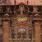 Télécharger le livre :  Quand tu seras près (Roman à mystère du FBI avec Finn Wright – Tome 3)