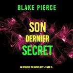 Télécharger le livre :  Son Dernier Secret (Un suspense FBI Rachel Gift – Livre 15)
