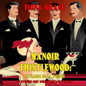 Téléchargez le livre :  Manoir Thistlewood : Le Fiasco de la Poupée (Un Mystère Cosy d'Eliza Montagu – Livre 7)