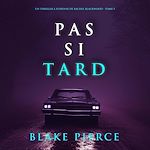 Télécharger le livre :  Pas si tard (Un thriller à suspense de Rachel Blackwood – Tome 5)