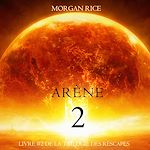 Télécharger le livre :  Deuxième Arène (Livre #2 de la Trilogie des Rescapés)