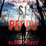 Télécharger le livre :  Si perdu (Un Thriller à Suspense de Faith Bold – Tome 6)