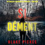 Télécharger le livre :  Si dément (Un Thriller à Suspense de Faith Bold – Tome 9)