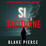 Télécharger le livre :  Si taciturne (Un Thriller à Suspense de Faith Bold – Tome 15)