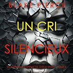 Télécharger le livre :  Un Cri Silencieux (Un thriller à suspense de Sheila Stone – Tome 5)