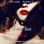 Télécharger le livre :  Le Complice Idéal (Un thriller psychologique avec Jessie Hunt, tome 32)