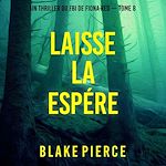 Télécharger le livre :  Laisse la espérer (Un thriller du FBI de Fiona Red — Tome 8)