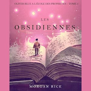 Téléchargez le livre :  Les Obsidiennes  (Oliver Blue à l'École des Prophètes – Tome 3)