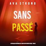 Télécharger le livre :  Sans Passé (Un Thriller à Suspense de l'Agent du FBI Dakota Steele - Tome 3)