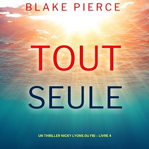Téléchargez le livre :  Toute seule (Un thriller Nicky Lyons du FBI – Livre 4)
