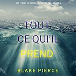 Télécharger le livre :  Tout ce qu'il prend (Un thriller Nicky Lyons du FBI – Livre 6)