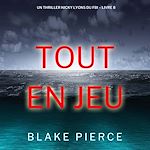 Télécharger le livre :  Tout en jeu (Un thriller Nicky Lyons du FBI – Livre 8)