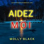 Télécharger le livre :  Aidez-moi (Un Thriller à Suspense Katie Winter du FBI – Livre 5)