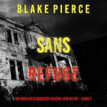 Télécharger le livre :  Sans refuge (Un Thriller à suspense Valérie Law du FBI – Livre 7)