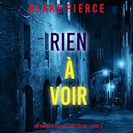 Télécharger le livre :  Rien à voir (Un thriller Juliette Hart du FBI – Livre 3)