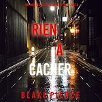 Télécharger le livre :  Rien à cacher (Un thriller Juliette Hart du FBI – Livre 4)