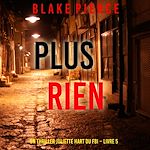 Télécharger le livre :  Plus rien (Un thriller Juliette Hart du FBI – Livre 5)