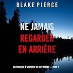 Télécharger le livre :  Ne Jamais Regarder En Arrière (Un thriller à suspense de May Moore — Tome 7)