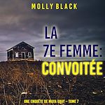 Télécharger le livre :  La 7e Femme : Convoitée (Une enquête de Maya Gray – Tome 7)