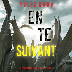 Téléchargez le livre :  En te suivant (Les enquêtes de Hailey Rock – Tome 6)