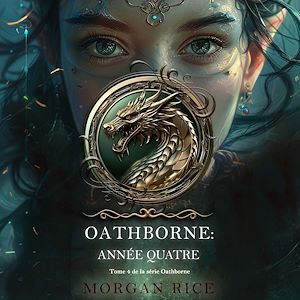Téléchargez le livre :  Oathborne : Année quatre (Tome 4 de la série Oathborne)