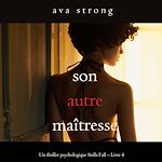 Télécharger le livre :  Son autre maîtresse (Un thriller psychologique Stella Fall – Livre 4)