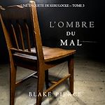 Télécharger le livre :  L'ombre du mal (Une Enquête de Keri Locke – Tome 3)