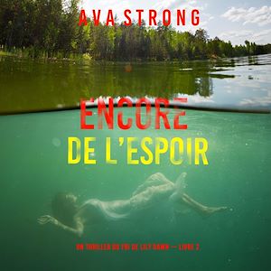 Téléchargez le livre :  Encore de l'espoir (Un thriller du FBI de Lily Dawn — Livre 2)