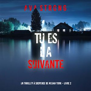 Téléchargez le livre :  Tu es La Suivante (Un thriller à suspense de Megan York – Livre 2)
