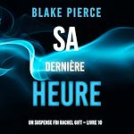 Télécharger le livre :  Sa Dernière Heure (Un suspense FBI Rachel Gift – Livre 10)