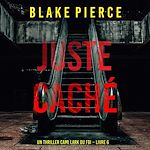 Télécharger le livre :  Juste caché (Un thriller Cami Lark du FBI – Livre 6)