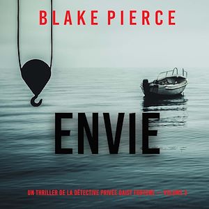 Téléchargez le livre :  Envie (Un thriller de la détective privée Daisy Fortune — Volume 3)