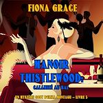 Télécharger le livre :  Manoir Thistlewood : Une cuillerée mortelle (Un Mystère Cosy d'Eliza Montagu – Livre 2)