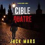 Télécharger le livre :  Cible quatre (Le jeu de l'espion – Livre 4)